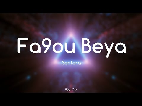 Sanfara - Fa9ou Beya (Parole)