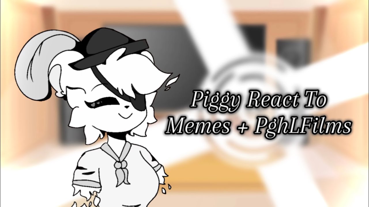 a few piggy characters react to piggy memes + bonus 