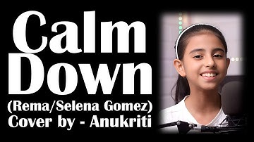 Calm Down | Cover by - Anukriti @anukriti #cover #calmdown @heisrema