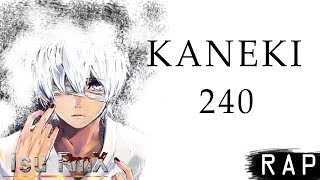 Rap de Kaneki 240 || Tokyo Ghoul:re  || Isu RmX