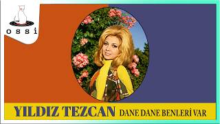 Yıldız Tezcan - Dane Dane Benleri Var