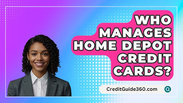 Who Manages Home Depot Credit Cards? - CreditGuide360.com