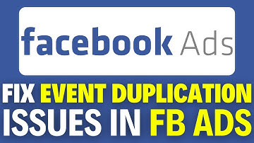 How To Fix Event Duplication Issues in Facebook Ads (2025)
