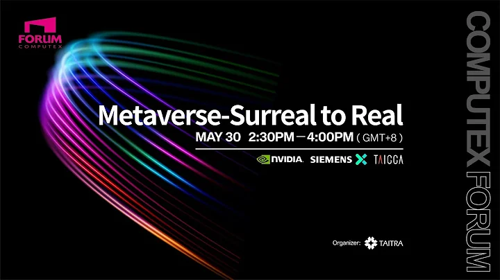 【COMPUTEX 2023 Metaverse｜Surreal to Real】元宇宙次世代应用论坛 - 天天要闻