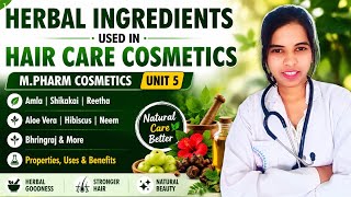 Herbal Ingredients Used in Hair Care Cosmetics | M.Pharm Cosmetics And Cosmaceutical Unit 5 |  