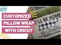 DIY Customized Pillow Wrap With Cricut - Great DIY Personalized Gift Idea
