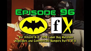 “BAT VILLAINS A-Z” 1994 FX Labor Day Marathon Highlights and Commercials/Bumpers Part II of II Net Worth