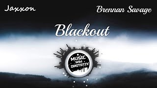 Jaxxon D. Silva & Brennan Savage - BLACKOUT [8d music]