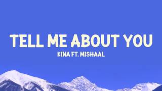 Kina Ft Mishaal - Tell Me About You (Lyrics)