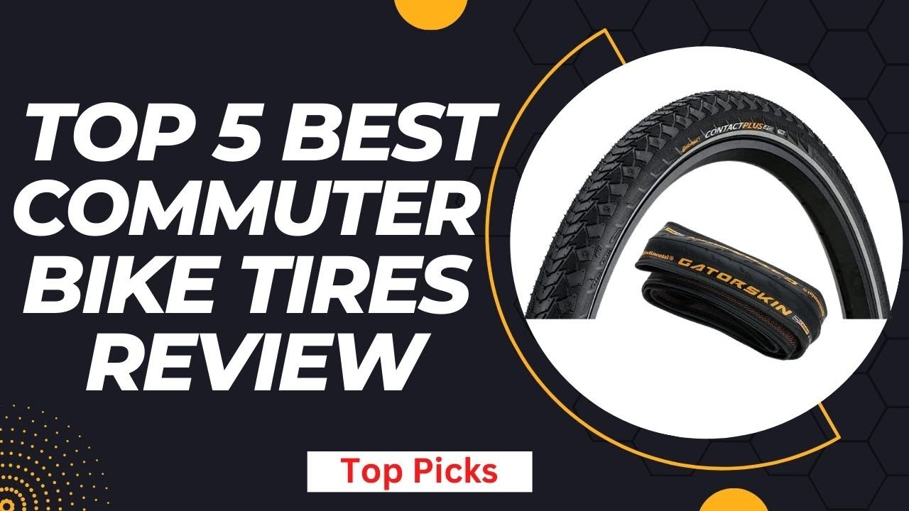 Best Commuter Bike Tires । Top 5 Best Commuter Bike Tires Review 2023
