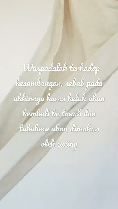 KATA KATA BIJAK DAN MOTIVASI ❤️❤️// WASPADALAH TERHADAP KESOMBONGAN SEBAB PADA AKHIRNYA KELAK......
