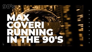 MAX COVERI / RUNNING IN THE 90