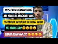 Tips para maiwasang ma hack at magamit ang facebook acvount sa pang scam ng ibang tao