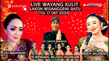 LIVE KI CAHYO KUNTADI LAKON WISANGGENI RATU BT.NIKEN SALINDRY DAN LUSI BRAHMAN DI WENGKAL REJOSO