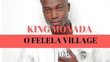 KING MONADA O Felela Village