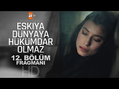 Eşkıya Dünyaya Hükümdar Olmaz 12. Bölüm Fragmanı - atv