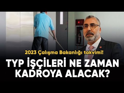 2023 Çalışma Bakanlığı takvimi! TYP işçileri ne zaman kadroya alacak