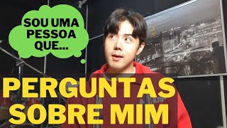 RESPONDENDO 30 PERGUNTAS SOBRE MIM