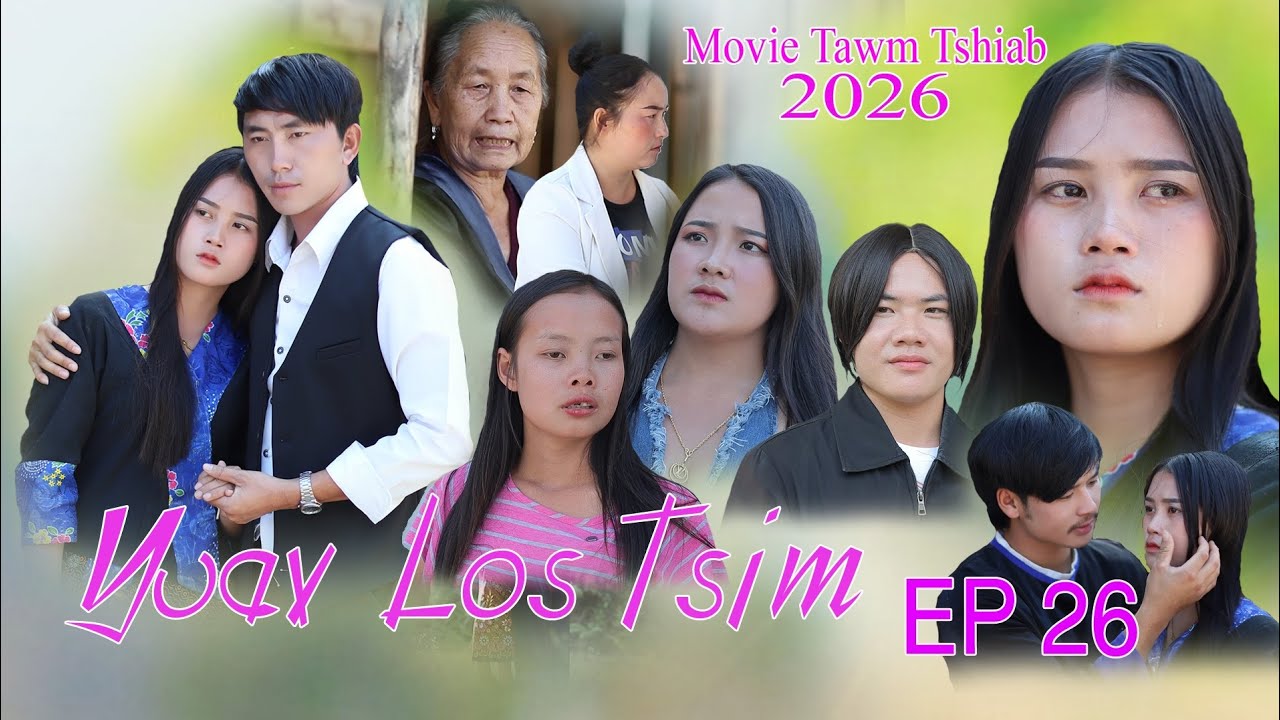 Yuav Los tsim Keng vang Nkauj see Xyooj cho vaj Movie tawm Tshiab 2026 Ep 26