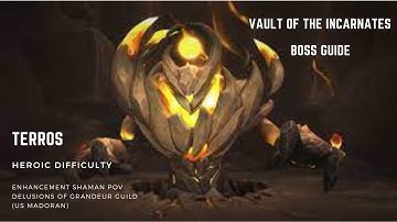 Heroic Terros, Boss guide, Vault of the Incarnates