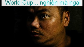 Nghiện Mà Ngại - [Official Video] - Video Viral mùa World Cup 2018