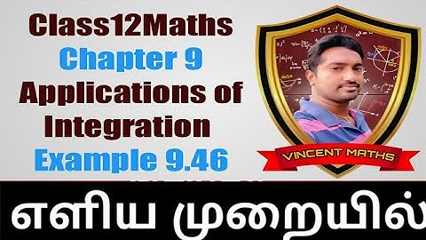 12th Maths | Example 9.46 | Chapter 9 | Applications for Integration | Vincent Maths |