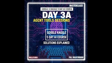 🚀 Day 3A – Agent Sessions | Google x Kaggle 5 Days of AI | MALAYALAM| #googlearcade #kaggle #DAY3