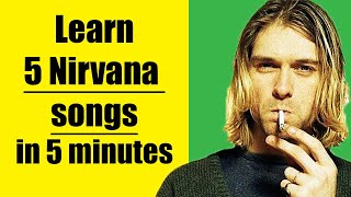 5 Easy Nirvana Songs For Beginners On Acoustic Guitar. Tabs