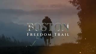 Explore the Revolutionary History of Boston with the Freedom Trail