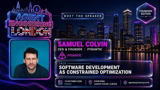 Samuel Colvin (CEO Pydantic): Software Development as Constrained Optimization: AgentEng London 2026