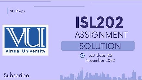 ISL 202 ASSIGNMENT 1 SOLUTION FALL 2022