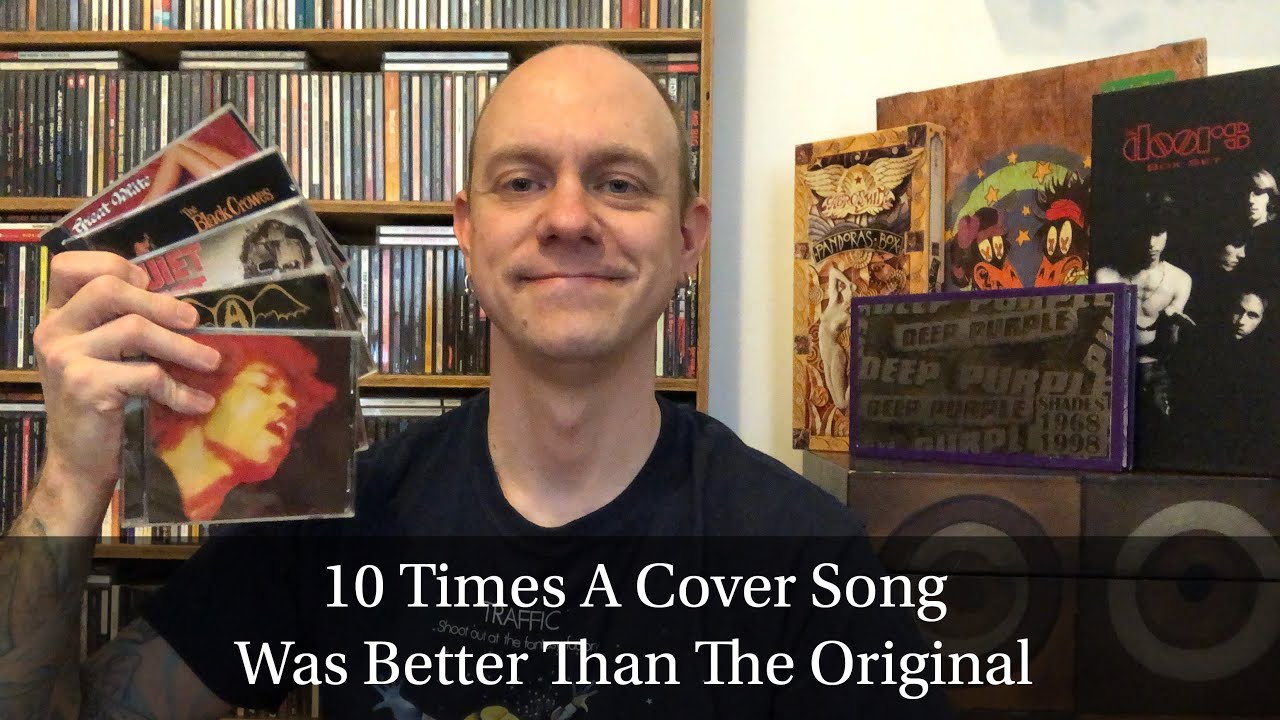 10 Times A Cover Song Was Better Than The Original YouTube