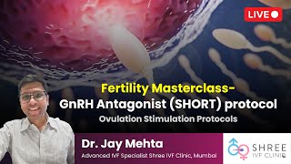 Fertility Masterclass 10 - GnRH Antagonist (SHORT) Protocol | Ovarian Stimulation