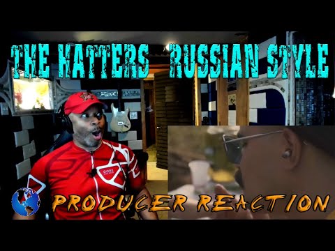 The Hatters Russian Style - Producer Reaction