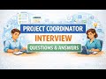 Project Coordinator Interview Questions and Answers | Top 15 Questions Explained