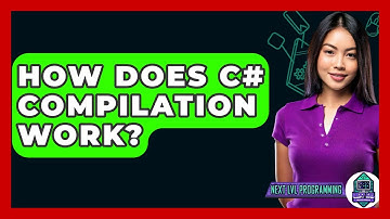 How Does C# Compilation Work? - Next LVL Programming