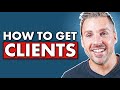 How To Get MORE High Paying Clients For Your Business (7 Brilliant Strategies)