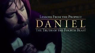 Lessons from the Prophet Daniel: The Truth of the Fourth Beast