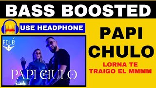 Papi Chulo | BASS BOOSTED | Te Traigo El Mmmm 2022 Resimi