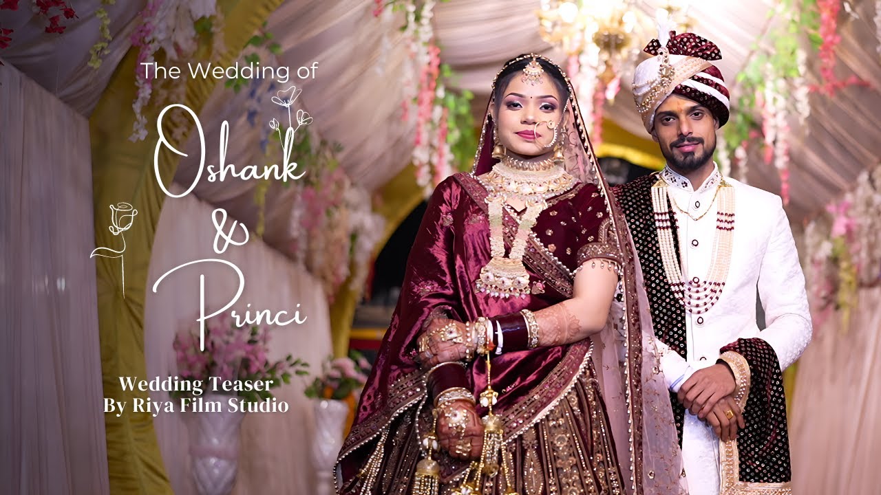 OSHANK & PRINCI | WEDDING TEASER | BY RIYA FILM STUDIO