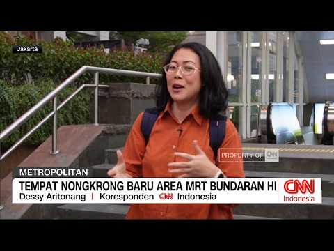 Tempat Nongkrong Baru Area MRT Bundaran HI