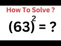 How To Find The Value Of (63)^2 Quickly | Nice Math Shortcut...