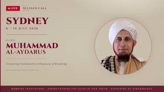 Habib Muhammad Al-Aydarus | Sydney Night 1 | Retracing the Footsteps of the Salaf