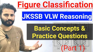 Figure Classification - JKSSB VLW Reasoning Classes | Reasoning Tricks | Non Verbal Reasoning