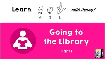 Learn ASL with Jenny - Going to the Library Part 1