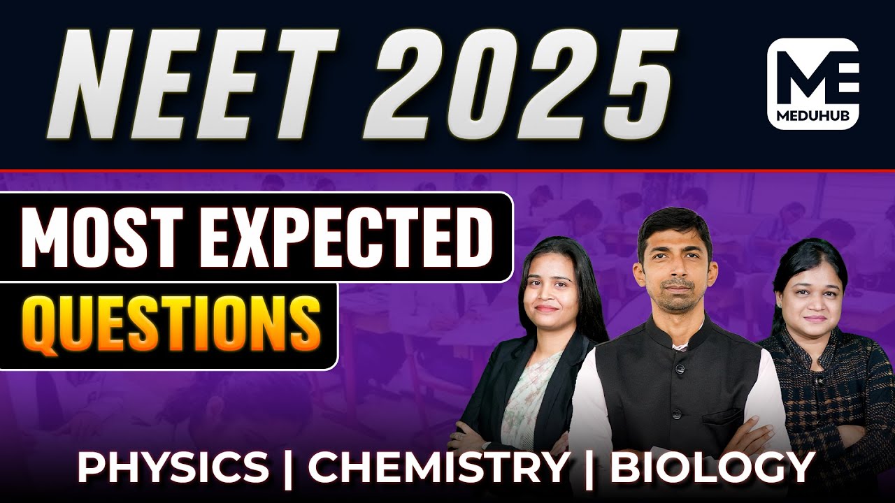 Most Expected Questions for NEET 2025 I Physics, Chemistry and Biology ...