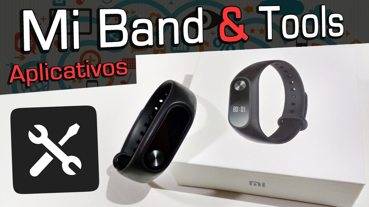 Mi Band Tools dica Aplicativos Mi Band 2 YouTube