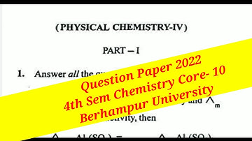 Physical Chemistry -iv . BERHAMPUR UNIVERSITY Question Paper 2022 CBCS Odisha Majhi Tutorial