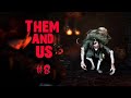 Назад в особняк ▬ Them and Us Прохождение игры #8