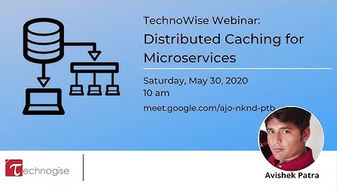 Distributed Caching for Microservices - Avishek Patra